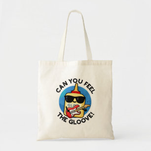 Can You Feel The Gloove Funny Glue Pun Tote Bag