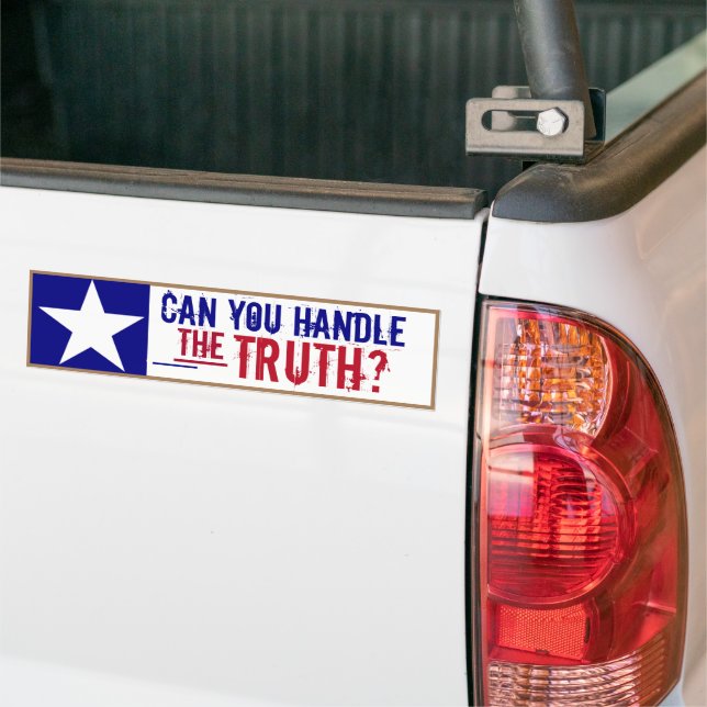 Can YOU Handle the Truth? Bumper Sticker (On Truck)