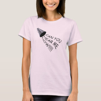 can you hear me now T-Shirt