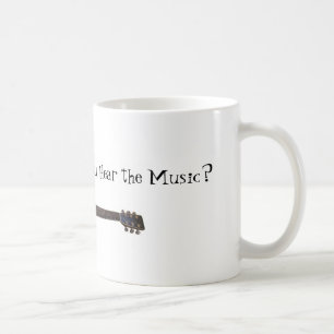 Can You Hear the Music? Coffee Mug