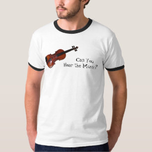 Can You Hear the Music? - Violin T-Shirt