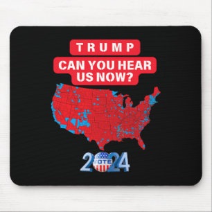 Can You Hear Us Now Trump 2024 Map Of 2024 Electio Mouse Mat
