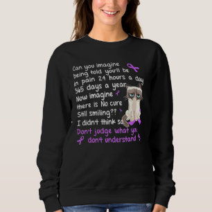 Can You Imagine Being Told Youll Be In Pain 24 Hou Sweatshirt