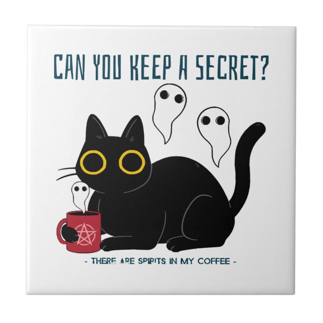 “Can You Keep A Secret There Are Spirits In My Cof Tile (Front)