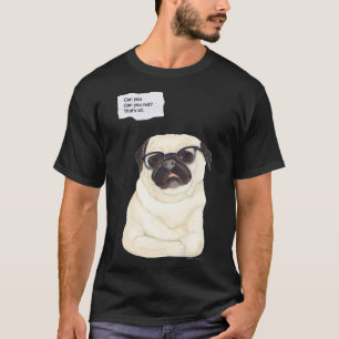 Can You Not - Funny Snarky Pug 805 T-Shirt