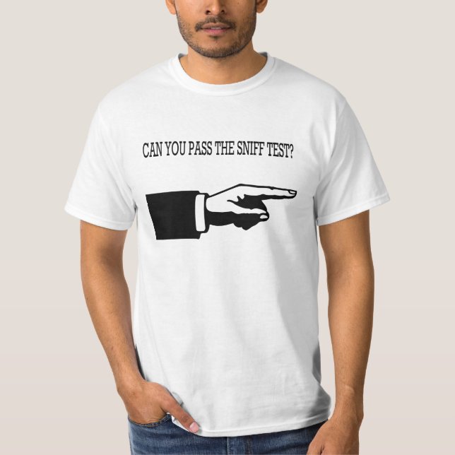 Can you pass the sniff test? T-Shirt (Front)
