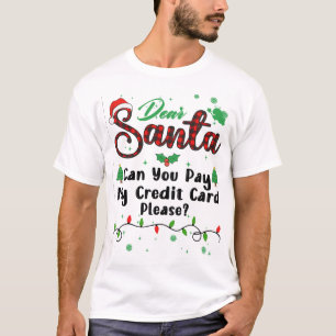 Can You Pay My Credit Card Please Matching Christm T-Shirt