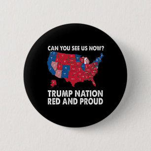 Can You See Us Now Trump Nation Red And Proud!  6 Cm Round Badge
