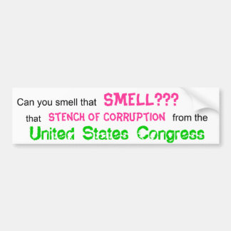Can you smell that, SMELL???, that, Stench of C... Bumper Sticker