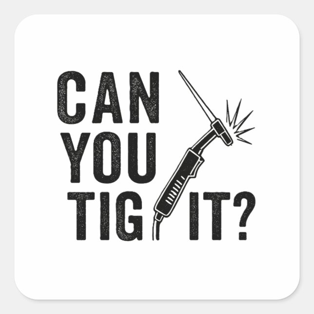 Can you TIG it? - Sticker (Front)