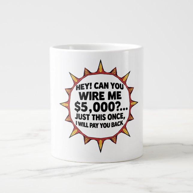 Can You Wire Me $5,000... Large Coffee Mug (Front)