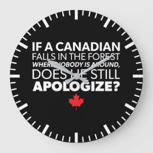 Canada, Canadian Humor - Apologize - Funny Novelty Large Clock
