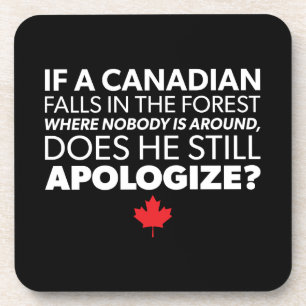 Canada, Canadian Humour - Apologise - Funny Novelt Coaster