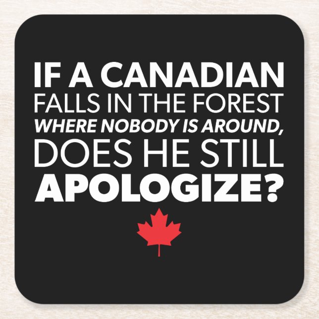 Canada, Canadian Humour - Apologise - Funny Novelt Square Paper Coaster (Front)