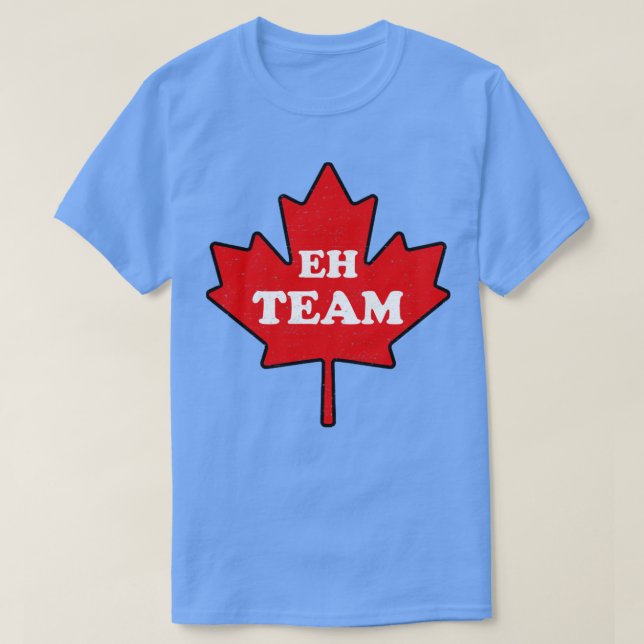 Canada Day Eh Team T-Shirt (Design Front)