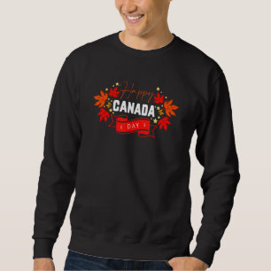 Canada Day Happy Canada Day Canada Flag Sweatshirt