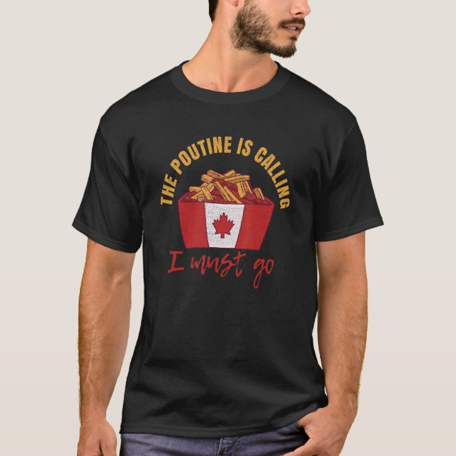 Canada Day Poutine Quote For A Canadian Poutine T-Shirt (Front)