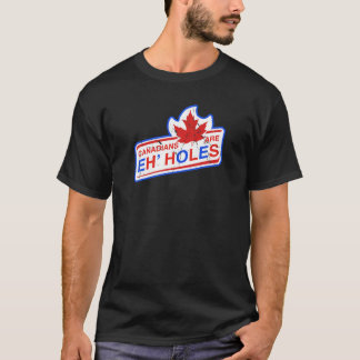 Canada Eh Canadians Are Eh Holes Funny Hockey Fans T-Shirt