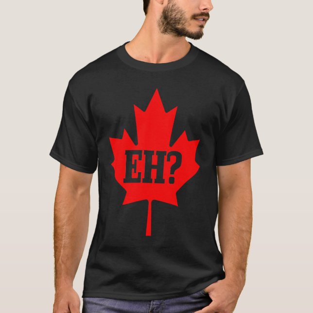 Canada Eh Maple Leaf Canadian Flag Pride Roots T-Shirt (Front)