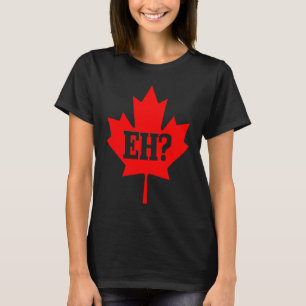 Canada Eh Maple Leaf Canadian Flag Pride Roots T-Shirt