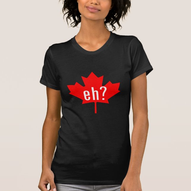 Canada Eh? T-Shirt (Front)