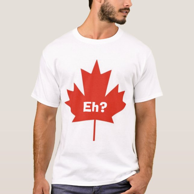 Canada Eh? T-Shirt (Front)