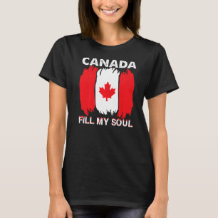 Canada Fill my Soul Canada Day maple leaf Flag His T-Shirt