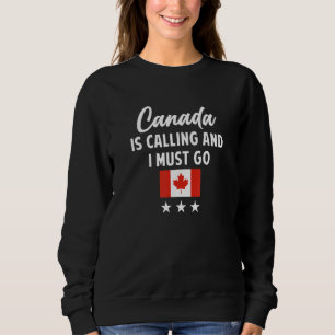 Canada Flag Saying Souvenir Men Women Trip Holiday Sweatshirt