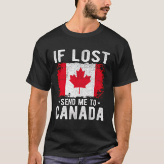 Canada Flag Souvenir - If Lost Send Me To Canada T-Shirt