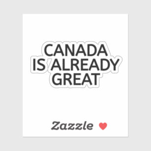Canada is already great