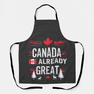 Canada is already great Anti MAGA Anti-Trump Apron