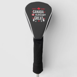 Canada is already great Anti MAGA Anti-Trump Golf Head Cover