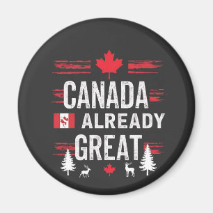Canada is already great Anti MAGA Anti-Trump Magnet