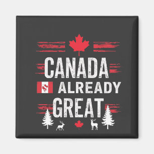 Canada is already great Anti MAGA Anti-Trump Magnet