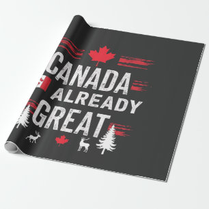 Canada is already great Anti MAGA Anti-Trump Wrapping Paper