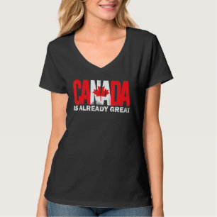 Canada Is Already Great Canada Day Pride T-Shirt