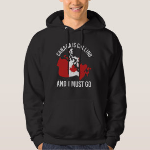 Canada Is Calling And I Must Go Canadian Canada Fl Hoodie