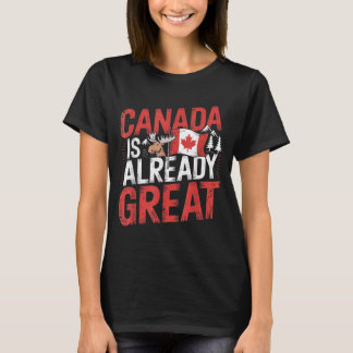 Canada Is Great And Canada Independence Day T-Shirt