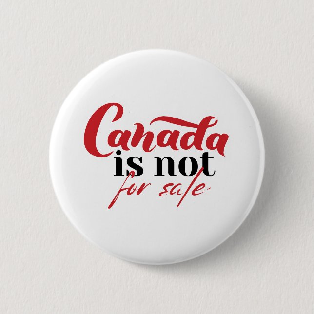 Canada is NOT For Sale  6 Cm Round Badge (Front)