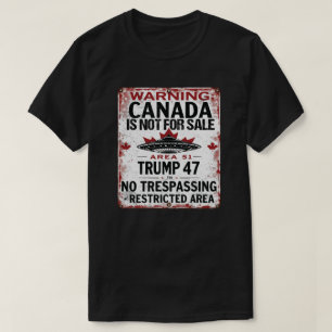 Canada Is Not for Sale – Area 51 Restricted Sign T-Shirt