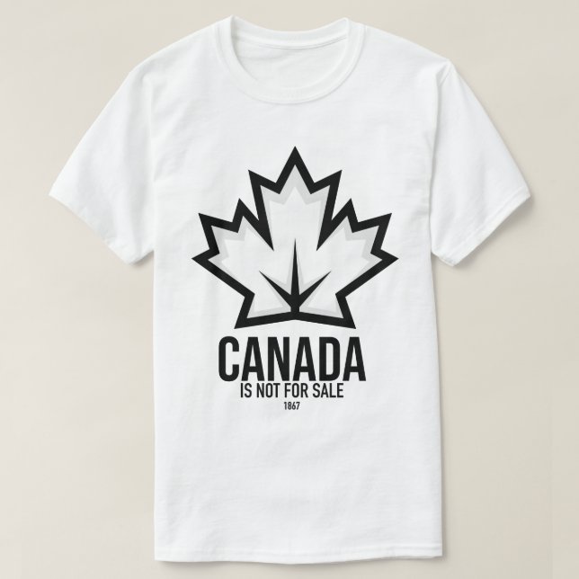 Canada Is Not For Sale Canadian Pride Canada Day  T-Shirt (Design Front)