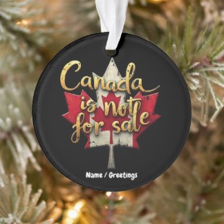 Canada is Not for Sale Celebrating Canadian Pride Ornament