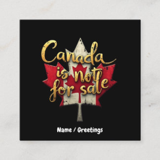 Canada is Not for Sale Celebrating Canadian Pride Square Business Card