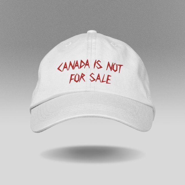 Canada is not for sale embroidered hat (Creator Uploaded)