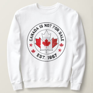  Canada Is Not for Sale Est 1867 Canadian Flag Sweatshirt