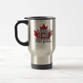 Canada is Not For Sale Mug