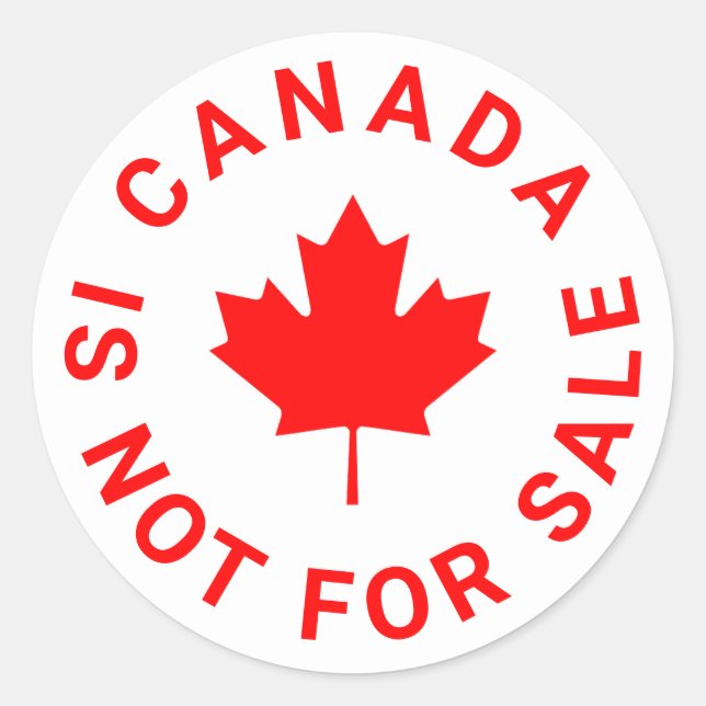 Canada is not for sale red maple leaf custom text classic round sticker (Front)