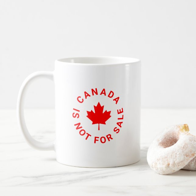 Canada is not for sale red maple leaf typography coffee mug (With Donut)