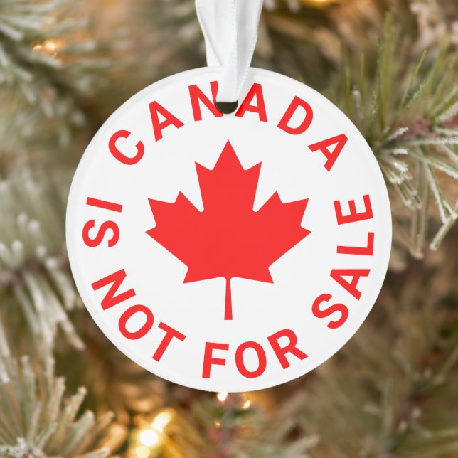 Canada is not for sale red maple leaf typography ornament (Tree)