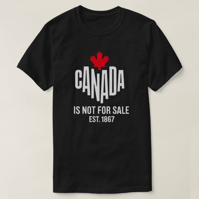 Canada Is Not for Sale Shirt - Proud Canadian Tee (Design Front)